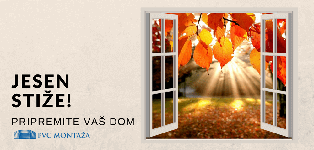 JESEN STIŽE! PRIPREMITE VAŠ DOM